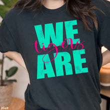 Load image into Gallery viewer, Assorted We Are _____ (Team or Town) Bright Direct To Film (DTF) Transfers