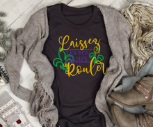 Load image into Gallery viewer, Laissez Les Bons Temps Rouler High Heat Full Color Super Soft Screen Print RTS