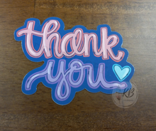 Load image into Gallery viewer, Thank You With Heart 3" Waterproof, UV Proof, Deluxe Vinyl Sticker Ready To Ship