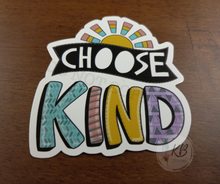 Load image into Gallery viewer, Choose Kind 3" Waterproof, UV Proof, Deluxe Vinyl Sticker Ready To Ship