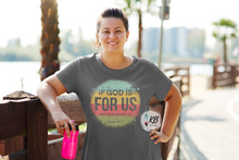 Load image into Gallery viewer, If God Is For Us High Heat Full Color Super Soft Screen Print RTS