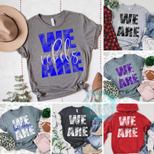 Load image into Gallery viewer, Assorted We Are _____ (Team or Town) Direct To Film (DTF) Transfers