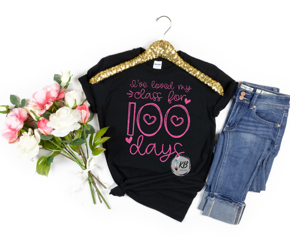 Metallic I’ve Loved My Class For 100 Days Single Color Low Heat RTS CLEARANCE
