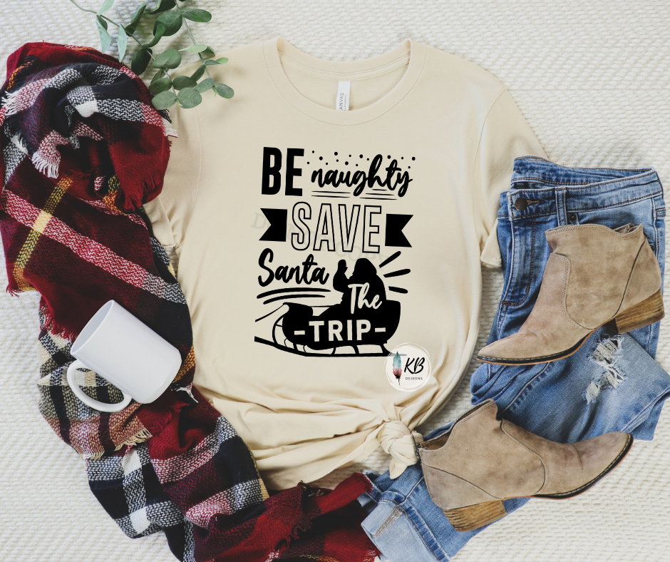 Be Naughty Save Santa the Trip Low Heat