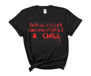 Serial Killer Documentaries & Chill High Heat Screen Print Single Color RED Super Soft Screen Print RTS