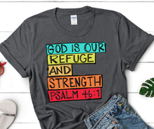 Load image into Gallery viewer, God is our Refuge High Heat Full Color Soft Screen Print RTS
