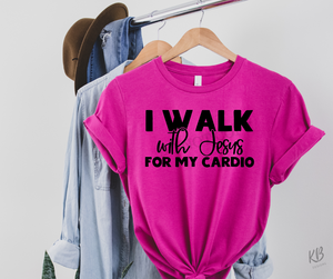 I Walk With Jesus For My Cardio High Heat Single Color BLACK Soft Screen Print RTS