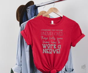 ... These Kids Know How To Work A Nerve High Heat Single Color GREY Soft Screen Print RTS