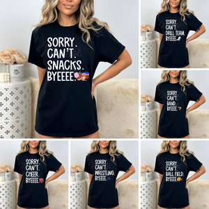 Assorted "SORRY. CAN'T. (SPORT). BYEEEE" Designs Direct To Film (DTF) Transfers