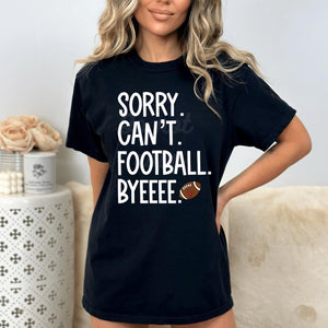 Assorted "SORRY. CAN'T. (SPORT). BYEEEE" Designs Direct To Film (DTF) Transfers